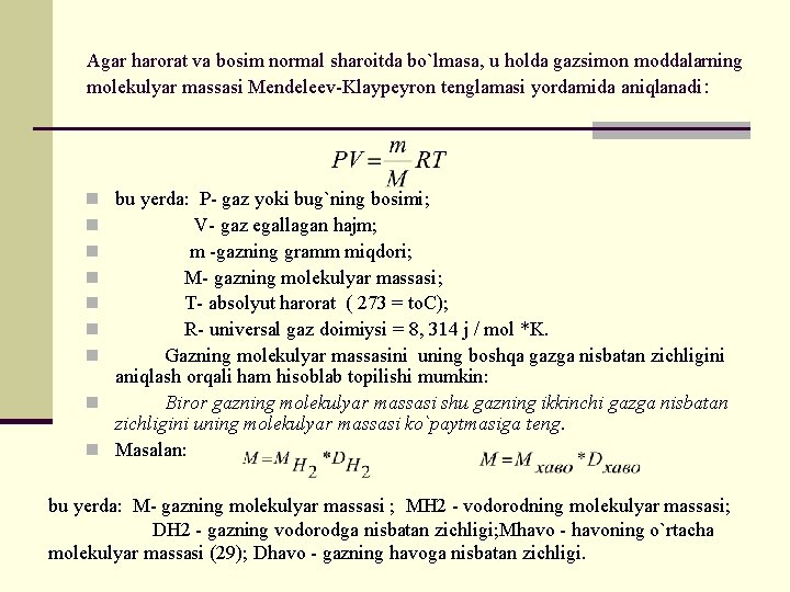 Agar harorat va bosim normal sharoitda bo`lmasa, u holda gazsimon moddalarning molekulyar massasi Mendeleev-Klaypeyron