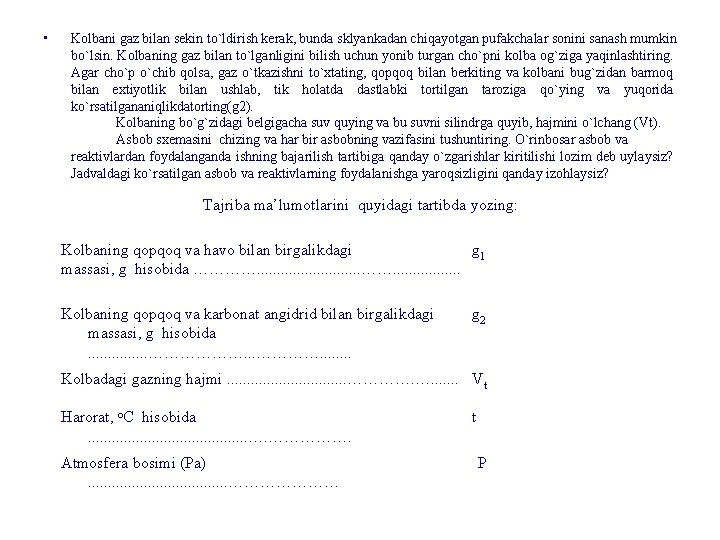  • Kolbani gaz bilan sekin to`ldirish kerak, bunda sklyankadan chiqayotgan pufakchalar sonini sanash