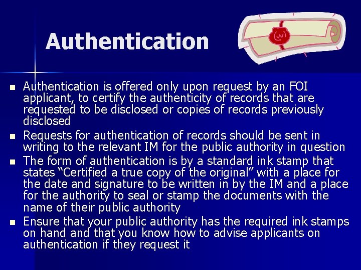Authentication n n Authentication is offered only upon request by an FOI applicant, to