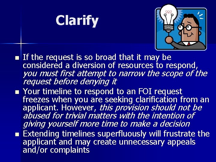 Clarify n If the request is so broad that it may be considered a