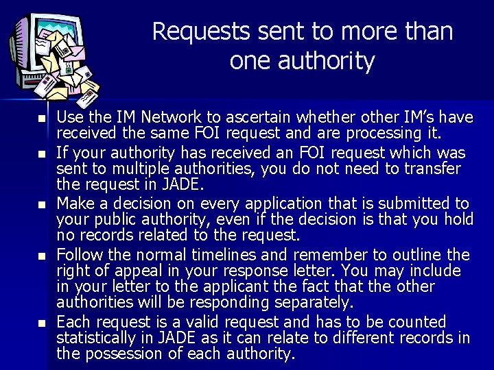 Requests sent to more than one authority n n n Use the IM Network