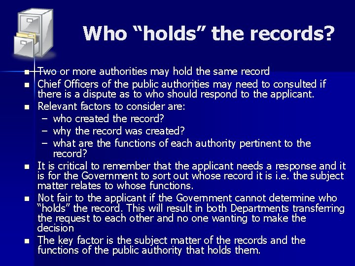 Who “holds” the records? n n n Two or more authorities may hold the