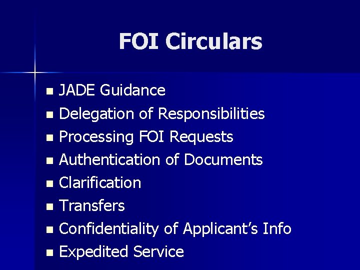 FOI Circulars JADE Guidance n Delegation of Responsibilities n Processing FOI Requests n Authentication