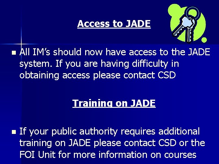 Access to JADE n All IM’s should now have access to the JADE system.