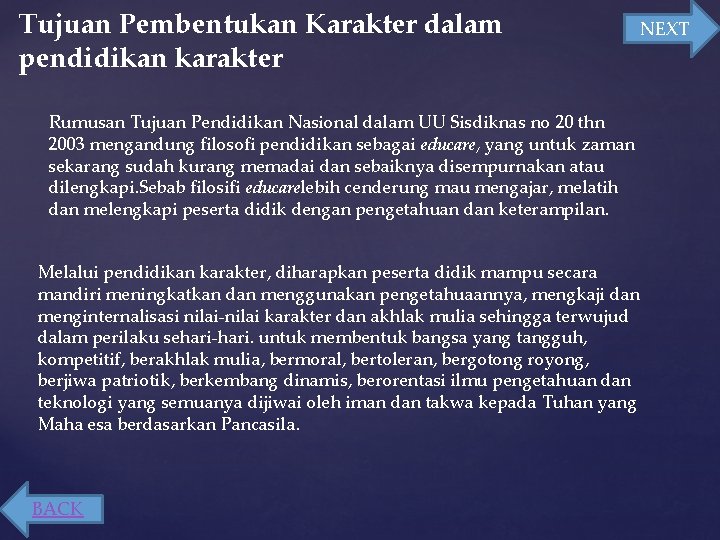 Tujuan Pembentukan Karakter dalam pendidikan karakter NEXT Rumusan Tujuan Pendidikan Nasional dalam UU Sisdiknas