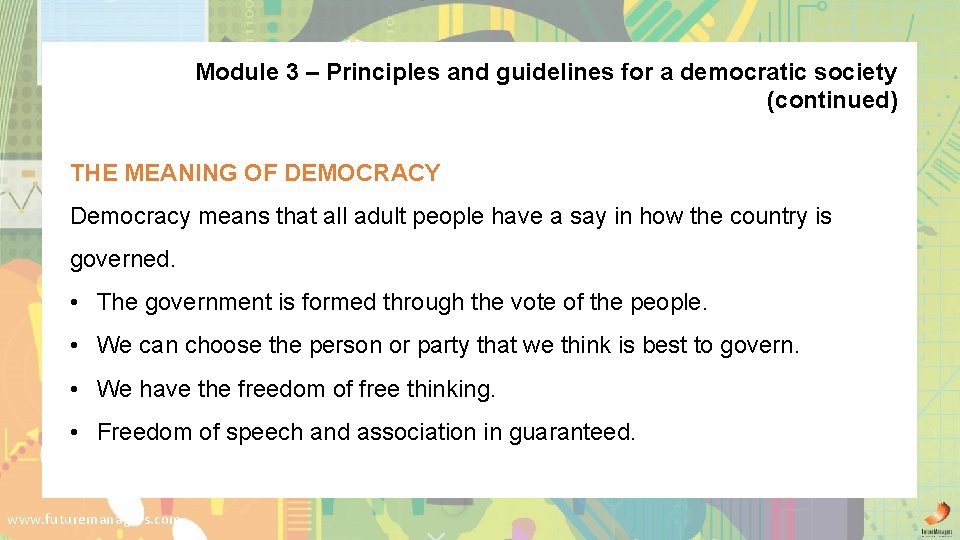 Module 3 – Principles and guidelines for a democratic society (continued) THE MEANING OF