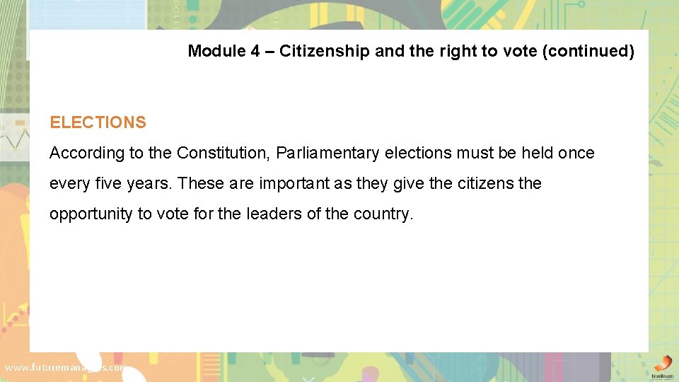 Module 4 – Citizenship and the right to vote (continued) ELECTIONS According to the