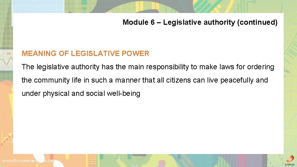 Module 6 – Legislative authority (continued) MEANING OF LEGISLATIVE POWER The legislative authority has