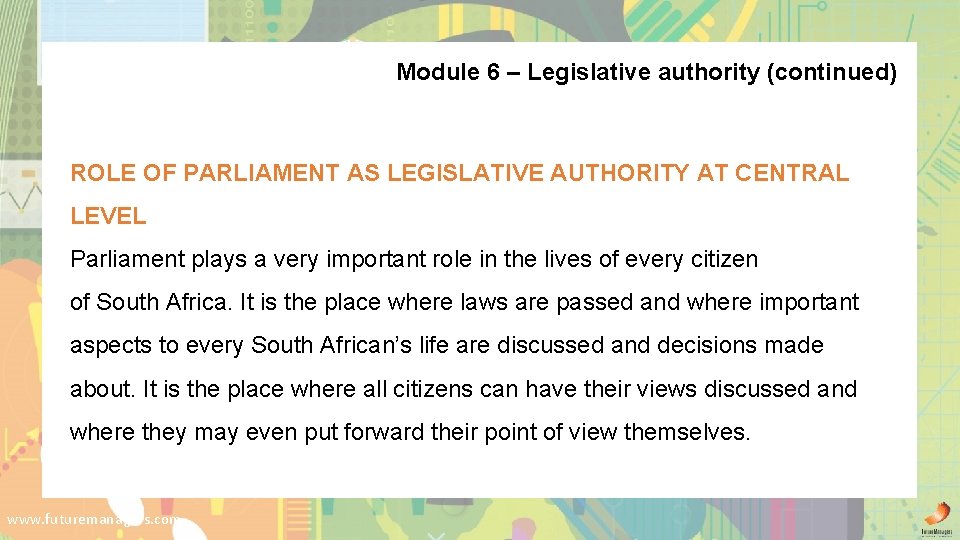 Module 6 – Legislative authority (continued) ROLE OF PARLIAMENT AS LEGISLATIVE AUTHORITY AT CENTRAL
