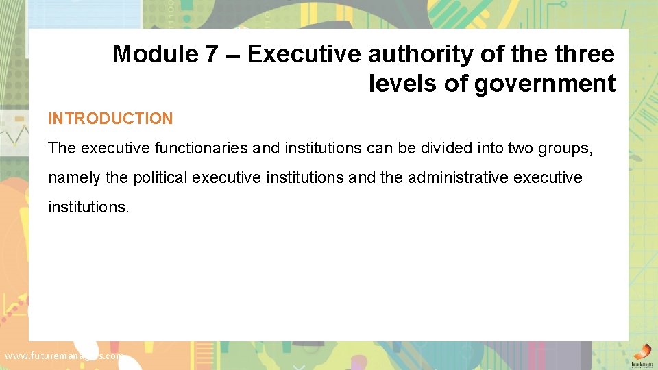 Module 7 – Executive authority of the three levels of government INTRODUCTION The executive