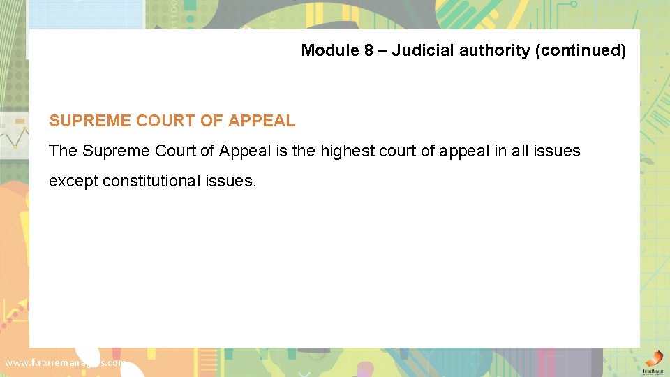 Module 8 – Judicial authority (continued) SUPREME COURT OF APPEAL The Supreme Court of