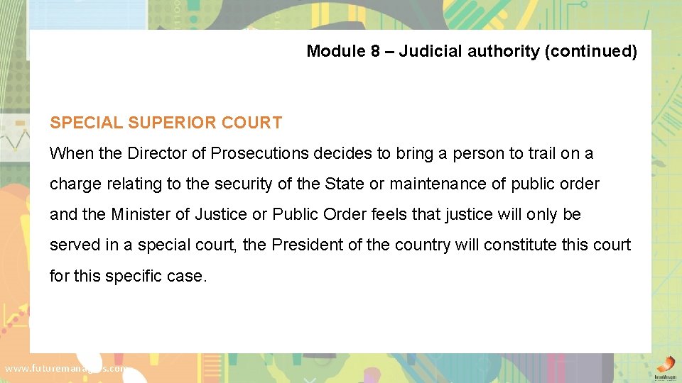 Module 8 – Judicial authority (continued) SPECIAL SUPERIOR COURT When the Director of Prosecutions