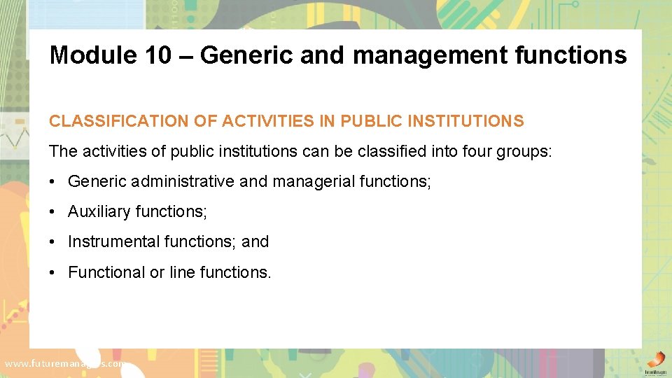 Module 10 – Generic and management functions CLASSIFICATION OF ACTIVITIES IN PUBLIC INSTITUTIONS The