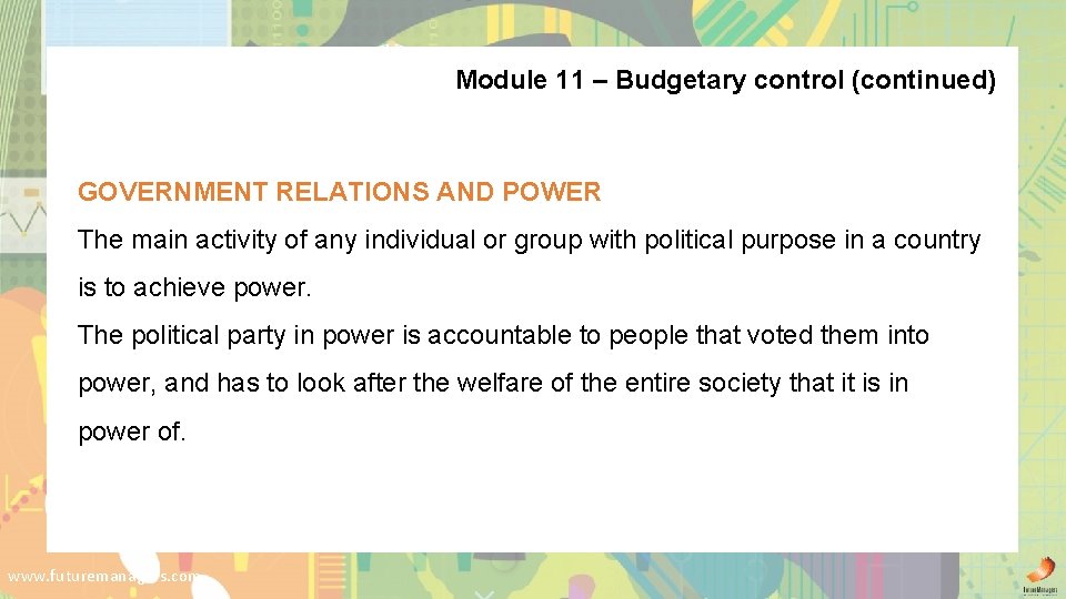 Module 11 – Budgetary control (continued) GOVERNMENT RELATIONS AND POWER The main activity of