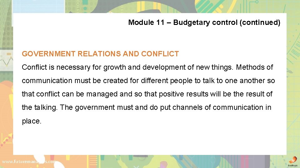 Module 11 – Budgetary control (continued) GOVERNMENT RELATIONS AND CONFLICT Conflict is necessary for