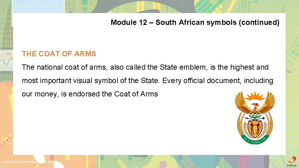 Module 12 – South African symbols (continued) THE COAT OF ARMS The national coat