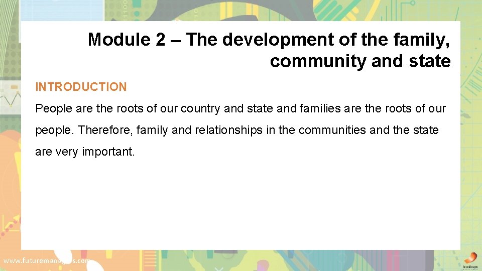 Module 2 – The development of the family, community and state INTRODUCTION People are