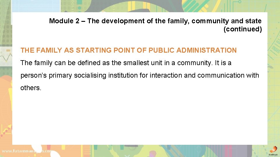 Module 2 – The development of the family, community and state (continued) THE FAMILY