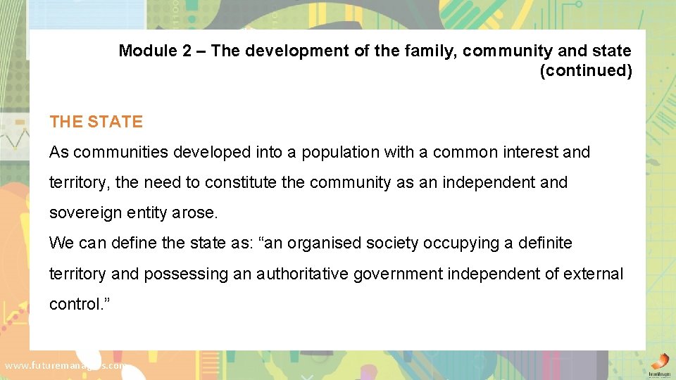 Module 2 – The development of the family, community and state (continued) THE STATE