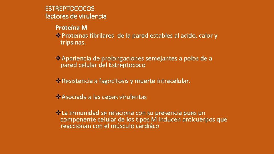 ESTREPTOCOCOS factores de virulencia Proteína M v. Proteínas fibrilares de la pared estables al