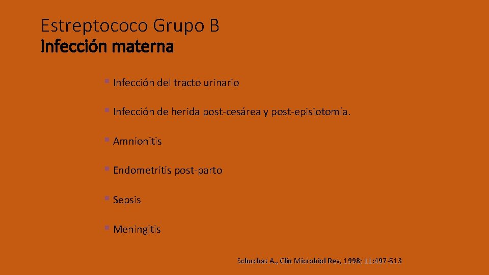 Estreptococo Grupo B Infección materna § Infección del tracto urinario § Infección de herida