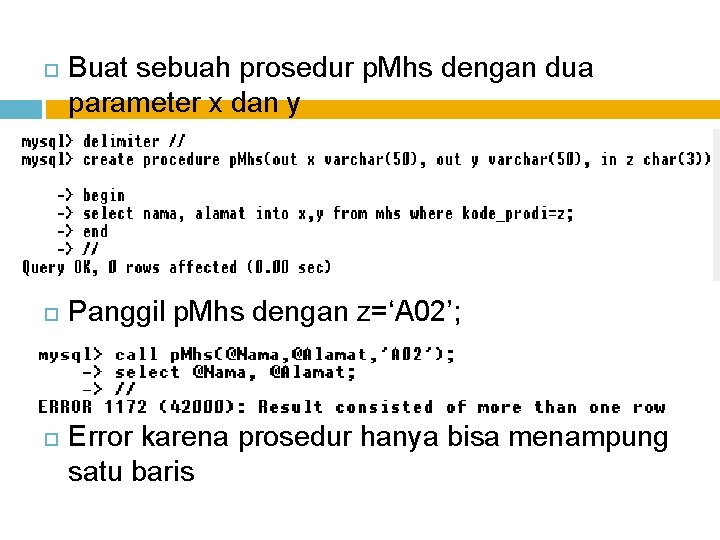  Buat sebuah prosedur p. Mhs dengan dua parameter x dan y Panggil p.