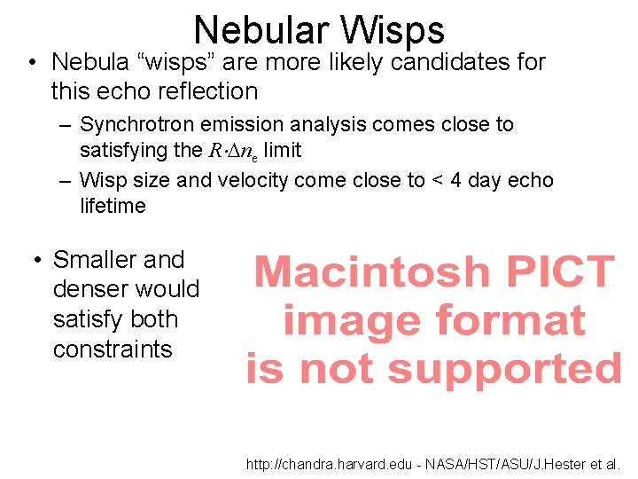 Nebular Wisps • Nebula “wisps” are more likely candidates for this echo reflection –