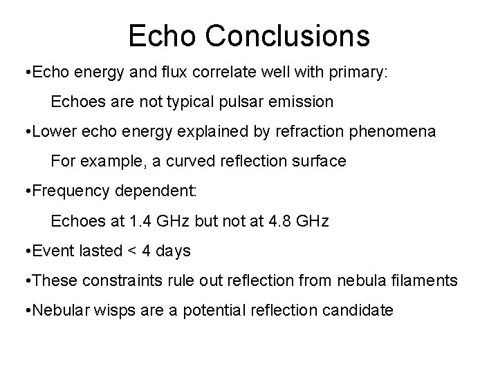 Echo Conclusions • Echo energy and flux correlate well with primary: Echoes are not