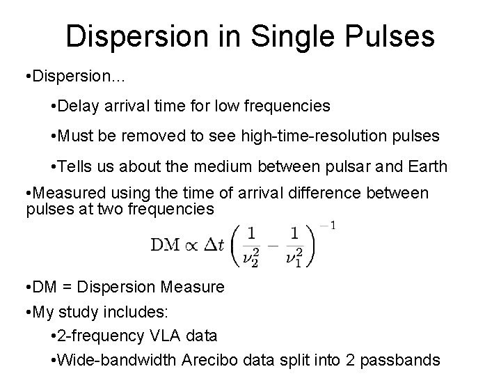 Dispersion in Single Pulses • Dispersion… • Delay arrival time for low frequencies •