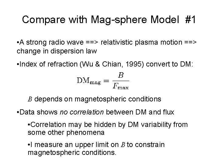 Compare with Mag-sphere Model #1 • A strong radio wave ==> relativistic plasma motion