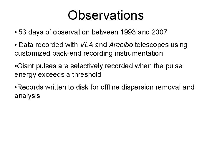 Observations • 53 days of observation between 1993 and 2007 • Data recorded with