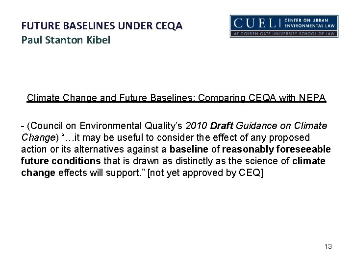 FUTURE BASELINES UNDER CEQA Paul Stanton Kibel Climate Change and Future Baselines: Comparing CEQA