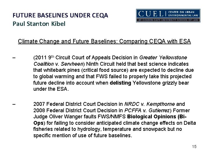 FUTURE BASELINES UNDER CEQA Paul Stanton Kibel Climate Change and Future Baselines: Comparing CEQA