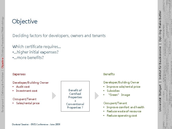 Deciding factors for developers, owners and tenants Which certificate requires… • …higher initial expenses?