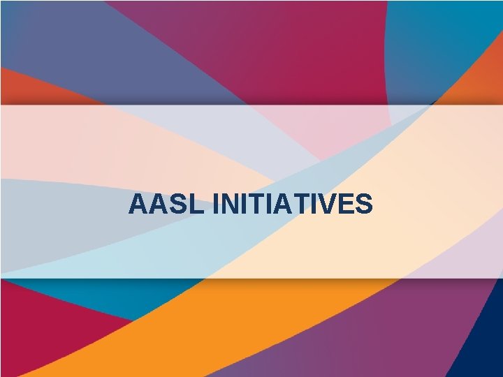 AASL INITIATIVES 