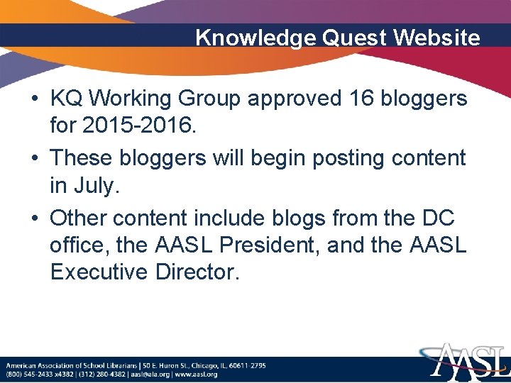 Knowledge Quest Website • KQ Working Group approved 16 bloggers for 2015 -2016. •