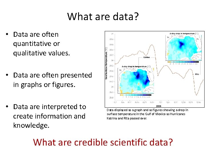 What are data? • Data are often quantitative or qualitative values. • Data are