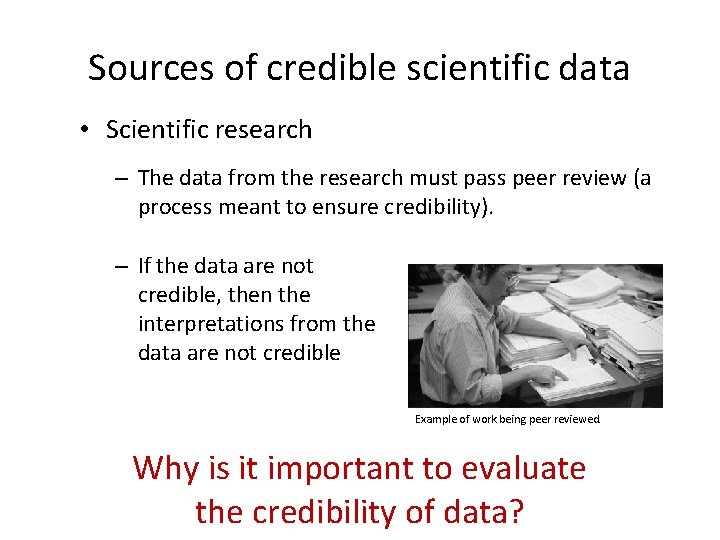 Sources of credible scientific data • Scientific research – The data from the research