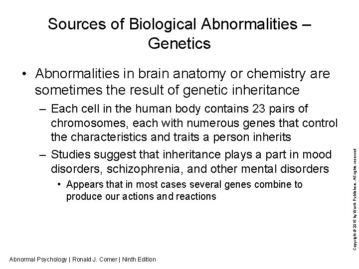 Sources of Biological Abnormalities – Genetics – Each cell in the human body contains