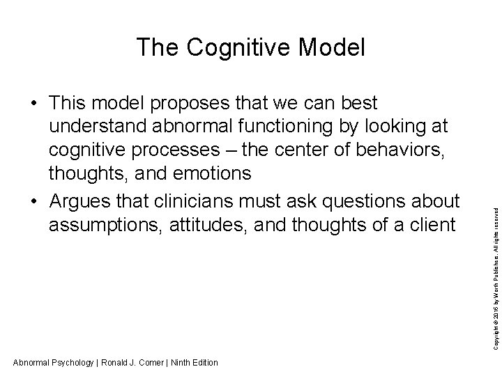  • This model proposes that we can best understand abnormal functioning by looking