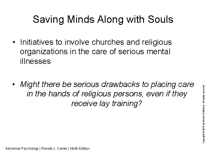 Saving Minds Along with Souls • Might there be serious drawbacks to placing care