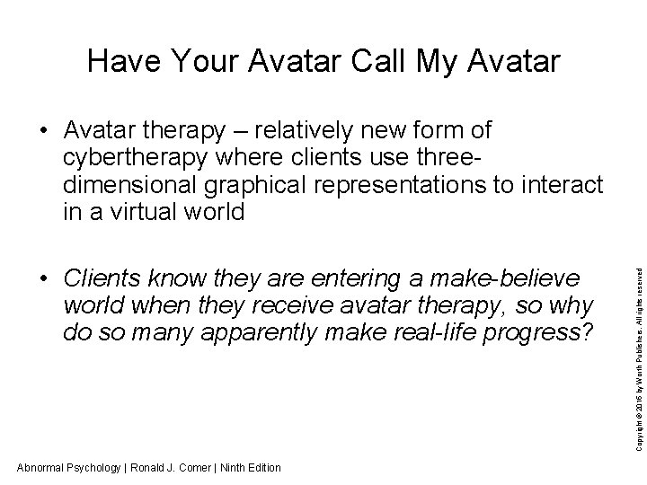 Have Your Avatar Call My Avatar • Clients know they are entering a make-believe