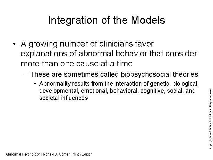 Integration of the Models • A growing number of clinicians favor explanations of abnormal