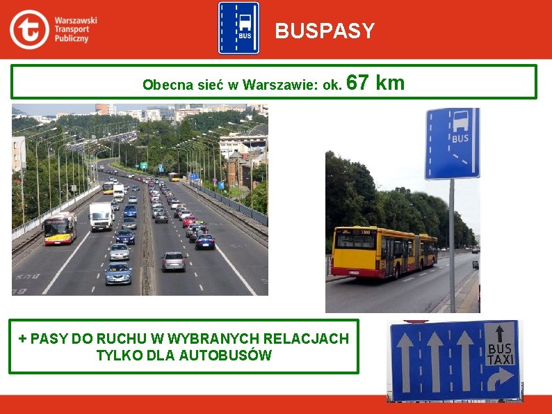 BUSPASY Obecna sieć w Warszawie: ok. 67 + PASY DO RUCHU W WYBRANYCH RELACJACH