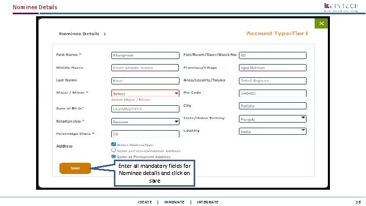 Nominee Details Enter all mandatory fields for Nominee details and click on save IDEATE