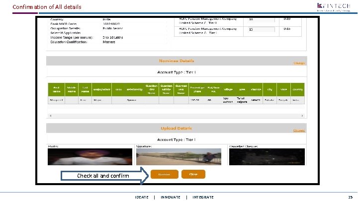 Confirmation of All details Check all and confirm IDEATE | INNOVATE | INTEGRATE 25