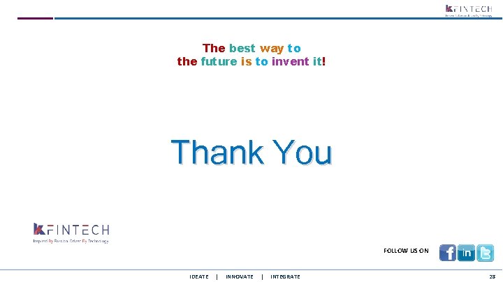 The best way to the future is to invent it! Thank You FOLLOW US