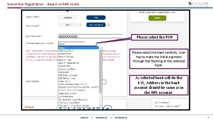 Subscriber Registration - Based on PAN contd. . AXXXXX Please select the POP Please