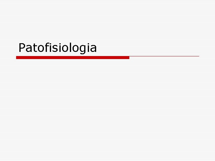 Patofisiologia 