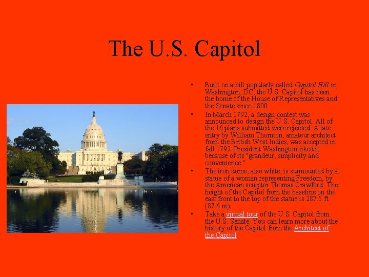 The U. S. Capitol • • Built on a hill popularly called Capitol Hill